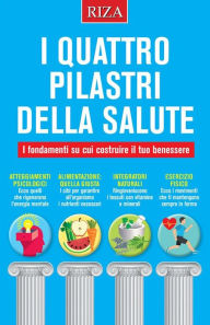 Title: I quattro pilastri della salute, Author: Vittorio Caprioglio