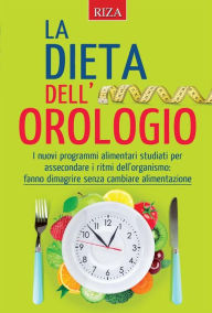 Title: La dieta dell'orologio, Author: Vittorio Caprioglio