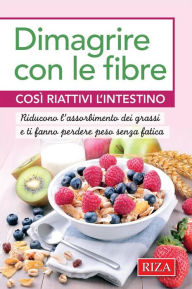 Title: Dimagrire con le fibre, Author: Vittorio Caprioglio
