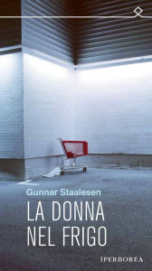 Title: La donna nel frigo, Author: Gunnar Staalesen