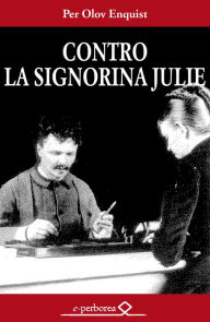 Title: Contro la signorina Julie, Author: Per Olov Enquist