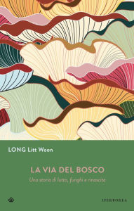 Title: La via del bosco, Author: Long Litt Woon