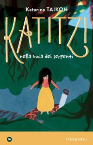 Title: Katitzi nella buca dei serpenti, Author: Katarina Taikon