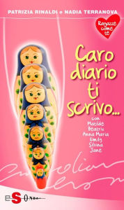 Title: Caro diario ti scrivo... con Matilde, Beatrix, Anna Maria, Emily, Silvina, Jane, Author: Patrizia Rinaldi e Nadia Terranova