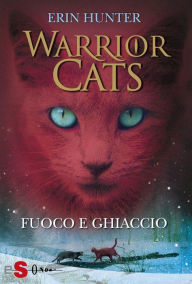 Title: Fuoco e ghiaccio (Warrior Cats 2), Author: Erin Hunter