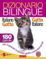 Dizionario bilingue Italiano-gatto Gatto-italiano: 180 parole per imparare a parlare gatto correntemente