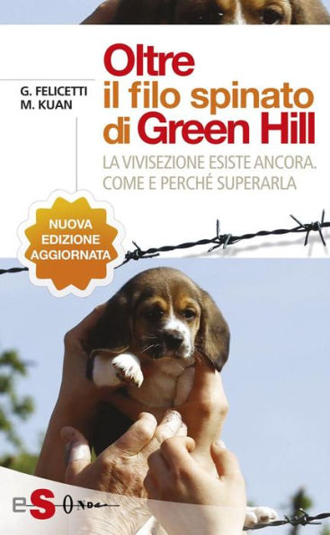 Oltre il filo spinato di Green Hill: La vivisezione esiste ancora. Come e perché superarla