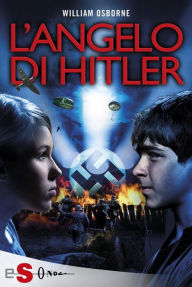 Title: L'angelo di Hitler, Author: William Osborne