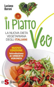 Title: Il piatto Veg: La nuova dieta vegetariana degli italiani, Author: Luciana Baroni