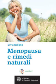 Title: Menopausa e rimedi naturali, Author: Silvia Rollone