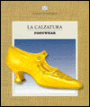 La Calzatura; Storia E Costume = Footwear : History and Customs