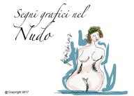 Title: Segni grafici del nudo, Author: Daniele Bonizzoni