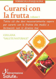Title: Curarsi con la frutta, Author: Pasqualina Formicola
