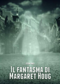 Title: Il fantasma di Margaret Houg, Author: Elton Varfi