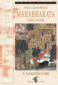 Title: Mahabharata III: Il sacrificio d'oro, Author: Maggi Lidchi-Grassi