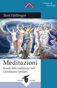 Title: Meditazioni: Il ruolo della meditazione nelle Costellazioni Familiari, Author: Bert Hellinger