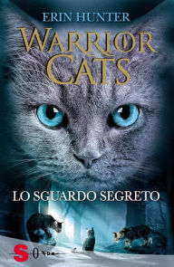 Title: Warrior Cats. Lo sguardo segreto: Il potere dei tre (Vol. 1), Author: Erin Hunter