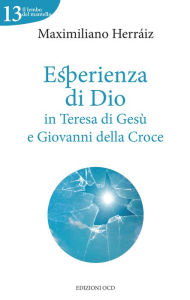 Title: Esperienza di Dio in Teresa di Gesù e Giovanni della Croce, Author: Maximiliano Herráiz