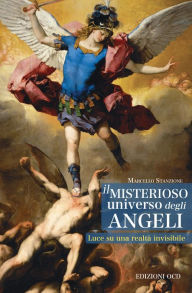 Title: Il misterioso universo degli angeli: Luce su una realtà invisibile, Author: Marcello Stanzione