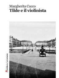 Title: Tilde e il violinista, Author: Margherita Cucco