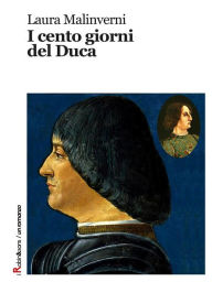 Title: I cento giorni del Duca, Author: Laura Malinverni