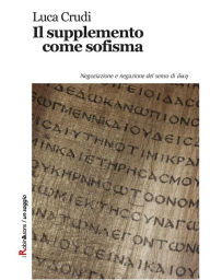 Title: Il supplemento come sofisma, Author: Luca Crudi