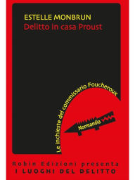 Title: Delitto in casa Proust, Author: Estelle Monbrun