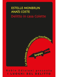 Title: Delitto in casa Colette, Author: Estelle Monbrun