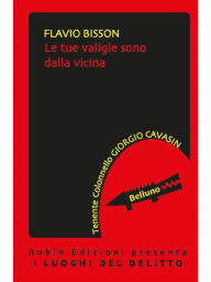 Title: Le tue valigie sono dalla vicina, Author: Flavio Bisson