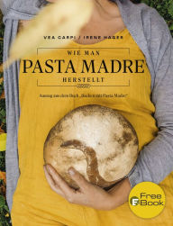 Title: Wie man Pasta Madre herstellt: Auszug aus dem Buch 