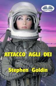 Title: Attacco agli Dei, Author: Stephen Goldin