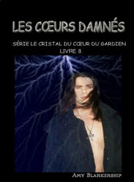 Title: Les Coeurs Dammnés: Le Crystal Du Coeur Du Gardien Livre 8, Author: Amy Blankenship