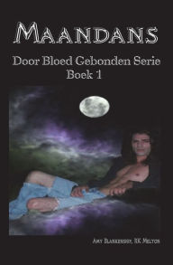 Title: Maandans: Door Bloed Gebonden boek 1, Author: Amy Blankenship