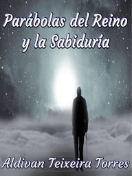 Title: Parábolas Del Reino Y La Sabiduría, Author: Aldivan Teixeira Torres