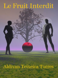 Title: Le Fruit Interdit, Author: Aldivan  Teixeira Torres