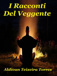 Title: I Racconti Del Veggente, Author: Aldivan Teixeira Torres