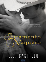 Title: Juramento Vaquero: Parte Tres, Author: L.G. Castillo