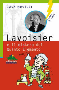 Title: Lavoisier e il mistero del Quinto Elemento, Author: Luca Novelli