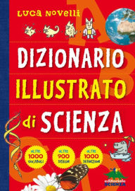 Title: Dizionario Illustrato di Scienza, Author: Luca Novelli