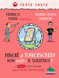 Title: Perché il touchscreen non soffre il solletico?: E tante altre domande sulle nuove tecnologie, Author: Federico Taddia