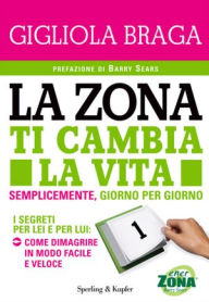 Title: La Zona ti cambia la vita, Author: Gigliola Braga