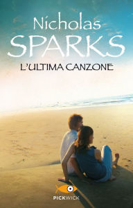 Title: L'ultima canzone, Author: Nicholas Sparks