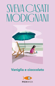 Title: Vaniglia e cioccolato, Author: Sveva Casati Modignani