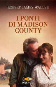 Title: I ponti di Madison County (The Bridges of Madison County), Author: Robert James Waller
