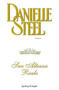 Title: Sua Altezza Reale, Author: Danielle Steel