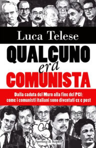 Title: Qualcuno era comunista, Author: Luca Telese