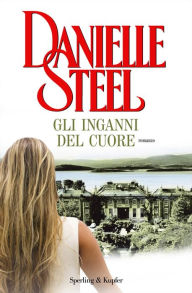 Title: Gli inganni del cuore, Author: Danielle Steel