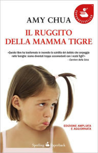Title: Il ruggito della mamma tigre, Author: Amy Chua