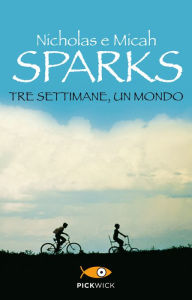 Title: Tre settimane, un mondo, Author: Nicholas Sparks