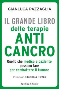 Title: Il grande libro delle terapie anticancro, Author: Gianluca Pazzaglia